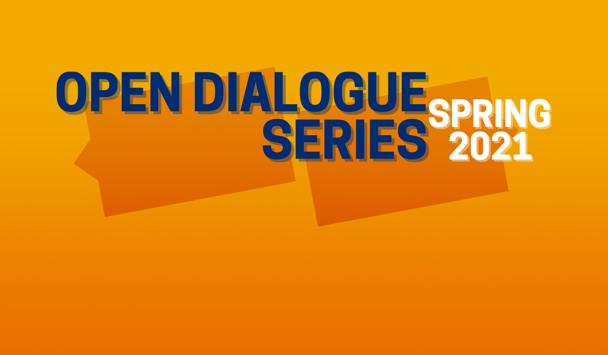 "Open Dialogue Spring 2021" on an orange background