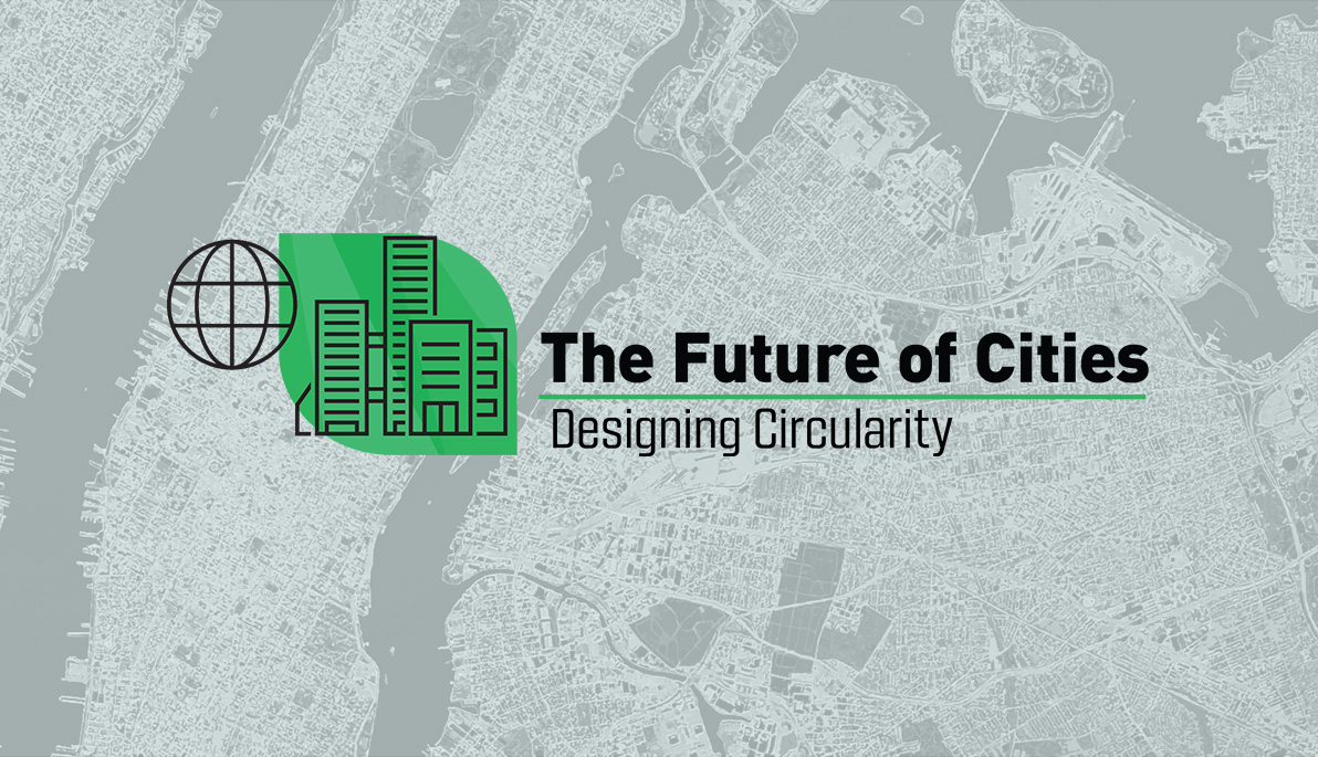 Graphic of Future of Cities: Designing Circularity