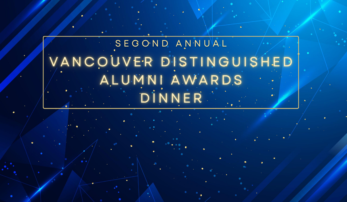 Second Annual Vancouver Distinguished Alumni Awards Dinner