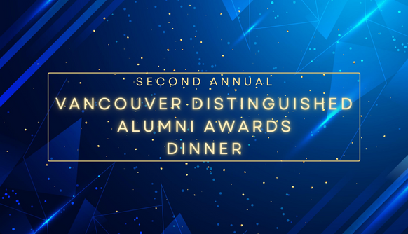 Second Annual Vancouver Distinguished Alumni Awards Dinner