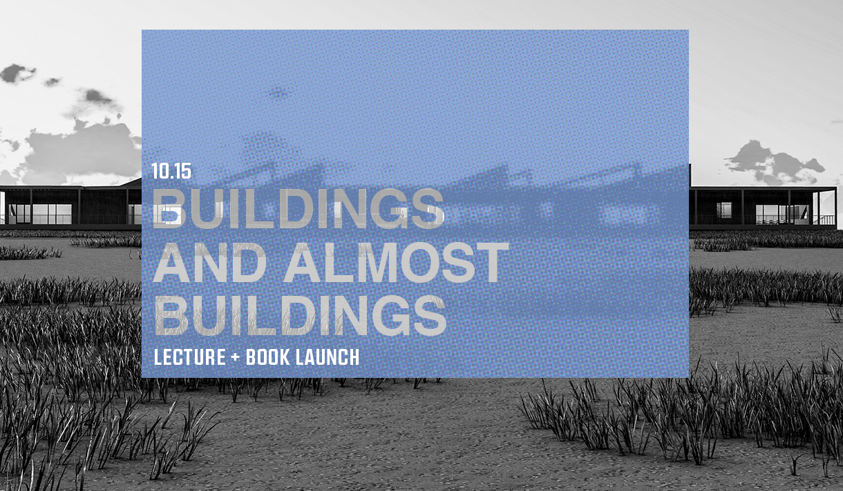 10.15 - Buildings and Almost Buildings - Lecture + Book Launch