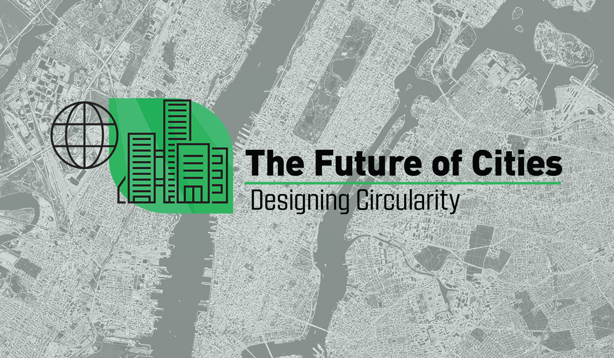 The Future of Cities: Designing Circularity