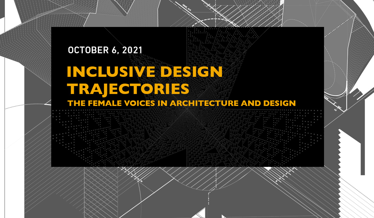 Inclusive Design Trajectories: The Female Voices In Architecture