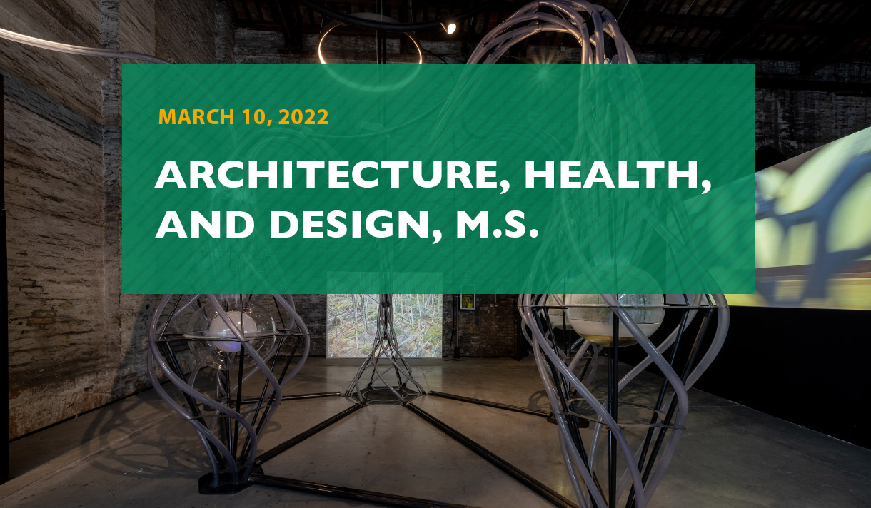 Architecture, Health. and Design, M.S.