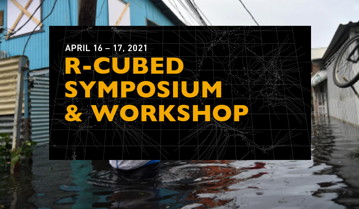 R-CUBED Symposium & Workshop