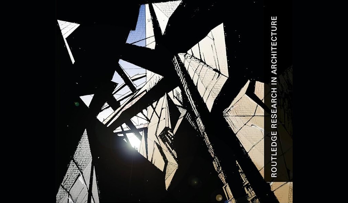 An illustration looking up through a shadowed sky scraper with text that says Routledge research in architecture