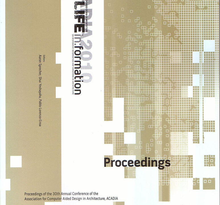 ACADIA 2010 Conference Proceedings Life In Formation edited by Aaron Sprecher, Shai Yeshayahu, Pablo Lorenzo-Eiroa, ACADIA New York, 2010.